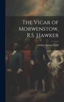 The Vicar of Morwenstow, R.S. Hawker