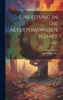 Einleitung in Die Altertumswissenschaft; Volume 2
