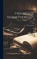 Geschichte Maria Theresia's; Volume 5