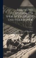 Essays Und Studien Zur Sprachgeschichte Und Volkskunde; Volume 2