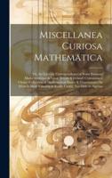 Miscellanea Curiosa Mathematica