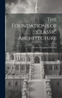 The Foundations of Classic Architecture