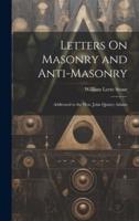 Letters On Masonry and Anti-Masonry