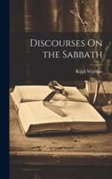 Discourses On the Sabbath