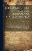 The Constitutions of the Several Independent States of America
