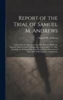 Report of the Trial of Samuel M. Andrews