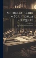 Metrologicorum Scriptorum Reliquiae