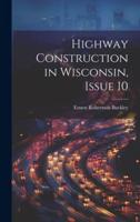 Highway Construction in Wisconsin, Issue 10