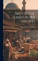 Sketches of Turkey in 1831 and 1832