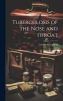 Tuberculosis of the Nose and Throat