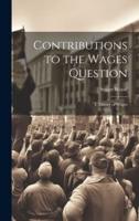Contributions to the Wages Question