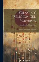 Ciencia Y Religion Del Porvenir