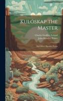 Kulóskap the Master