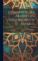 Grammatik Der Arabischen Sprache. Dritte Auflage