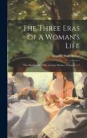 The Three Eras of a Woman's Life