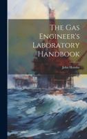 The Gas Engineer's Laboratory Handbook