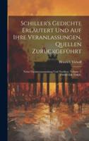 Schiller's Gedichte Erläutert Und Auf Ihre Veranlassungen, Quellen Zurückgeführt