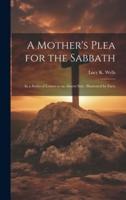 A Mother's Plea for the Sabbath