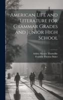 American Life and Literature for Grammar Grades and Junior High School