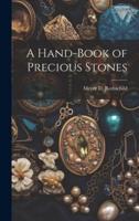 A Hand-Book of Precious Stones