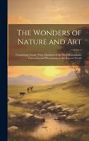 The Wonders of Nature and Art