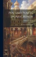 Pen and Pencil in Asia Minor