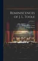 Reminiscences of J. L. Toole; Volume 1