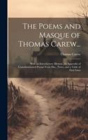 The Poems and Masque of Thomas Carew...