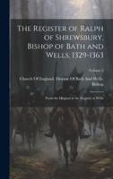 The Register of Ralph of Shrewsbury, Bishop of Bath and Wells, 1329-1363