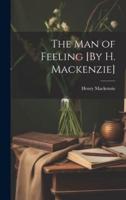 The Man of Feeling [By H. Mackenzie]