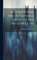 Mistaken Aims and Attainable Ideals of the Artizan Class