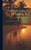 The Handbook of Jamaica ...