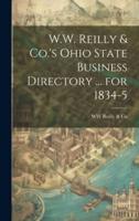 W.W. Reilly & Co.'s Ohio State Business Directory ... For 1834-5