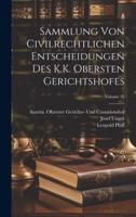 Sammlung Von Civilrechtlichen Entscheidungen Des K.K. Obersten Gerichtshofes; Volume 35