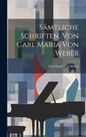 Sämtliche Schriften, Von Carl Maria Von Weber