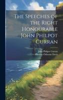 The Speeches of the Right Honourable John Philpot Curran