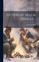 Letters by Major Pringle ..