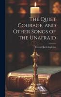 The Quiet Courage, and Other Songs of the Unafraid