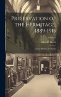 Preservation of the Hermitage, 1889-1915; Annals, History, and Stories; Volume 2