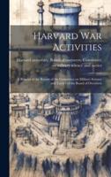 Harvard War Activities; a Reprint of the Report of the Committee on Military Science and Tactics of the Board of Overseers