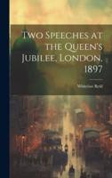 Two Speeches at the Queen's Jubilee, London, 1897