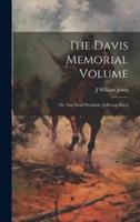 The Davis Memorial Volume; or, Our Dead President, Jefferson Davis