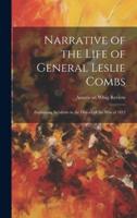Narrative of the Life of General Leslie Combs