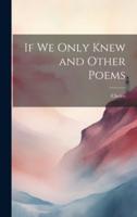 If We Only Knew and Other Poems
