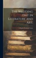 The Wedding Day in Literature and Art;