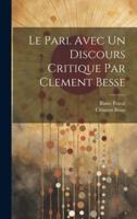 Le Pari. Avec Un Discours Critique Par Clement Besse