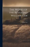 The Works of the Reverend William Law; Volume 8