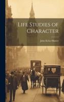 Life Studies of Character