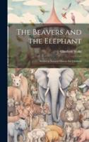 The Beavers and the Elephant