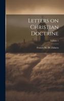 Letters on Christian Doctrine; Volume 1